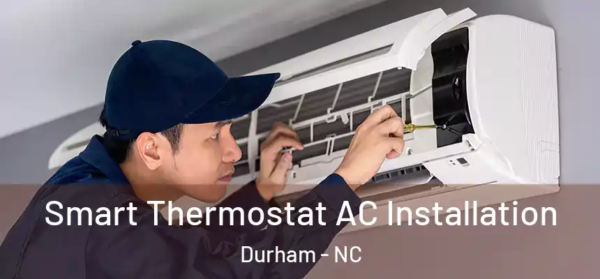 Smart Thermostat AC Installation Durham - NC